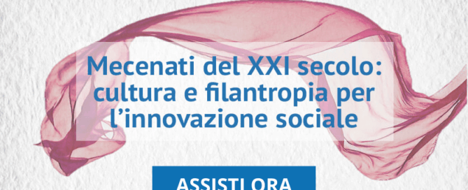 Webinar - Mecenati del XXI secolo: cultura e filantropia per l’innovazione sociale