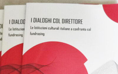 Presentazione del libro: “I dialoghi col direttore – Le Istituzioni culturali italiane a confronto col fundraising”