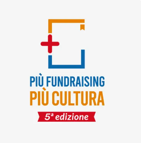 Più Fundraising più Cultura Più Fundraising più Cultura